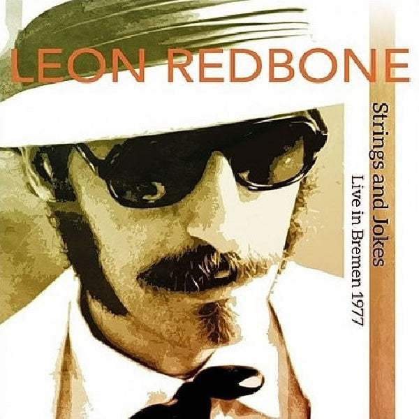Leon Redbone - Strings and jokes - live in Bremen 1977 (CD)