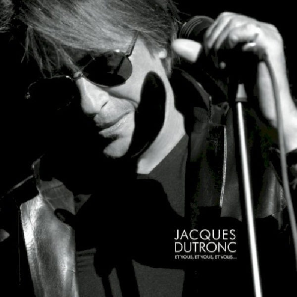Jacques Dutronc - Et vous, et vous, et vous live (film DVD)