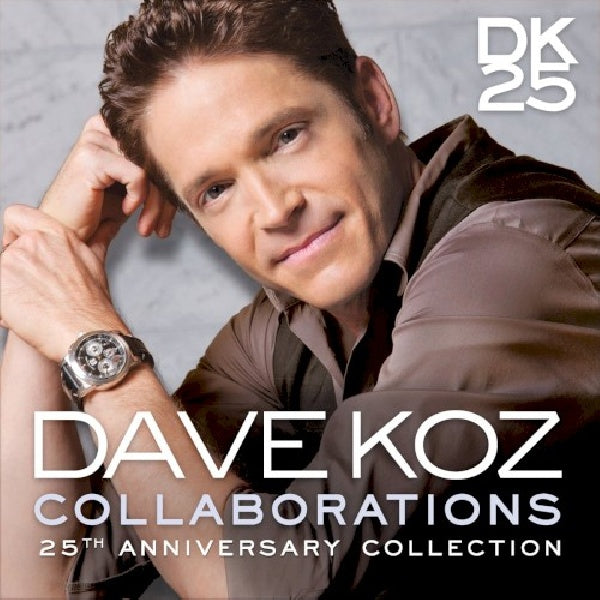 Dave Koz - Collaborations: 25e anniversaire (CD)