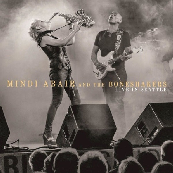 Mindi Abair & The Bone S - Live in seattle (CD) - Velvet Music