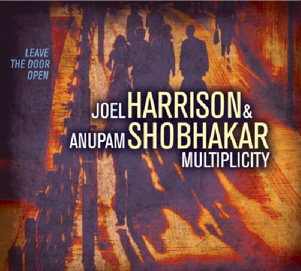Joel Harrison / Anupam Shobhakar - Multiplicity - leave the door open (CD)