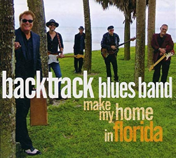 Backtrack Blues Band - Make my home in florida (CD) - Velvet Music