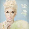 Betty Who - Take me when you go (CD) - Velvet Music