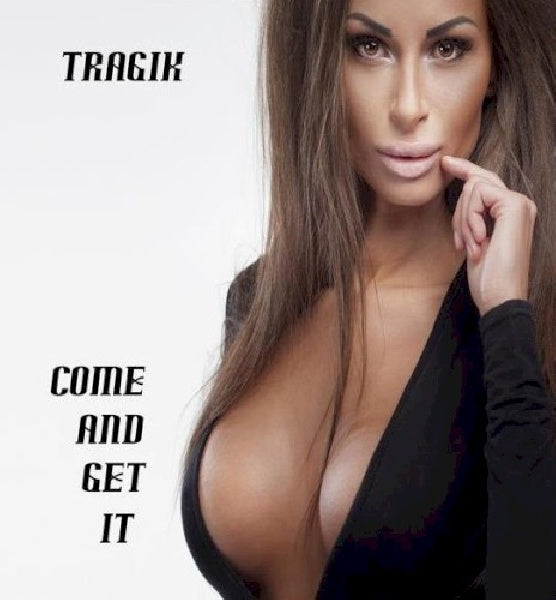 Tragik - Come and get it (CD)
