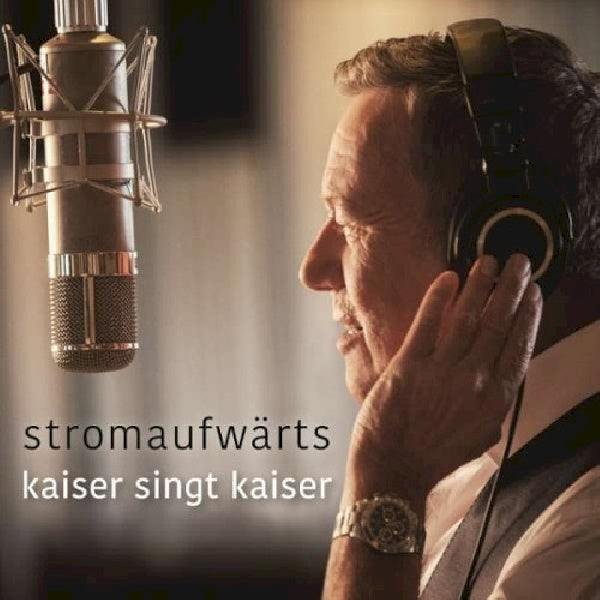 Roland Kaiser - Stromaufwärts - kaiser singt kaiser (CD)