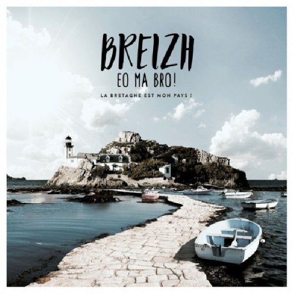 Various - Breizh eo ma bro ! la bretagne est mon pays! (CD)