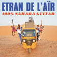 Etran De L'Aïr - 100% Sahara Guitar (LP) - Velvet Music