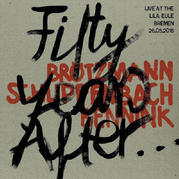 Brotzmann/schlippenbach/bennink - Fifty years after (CD) - Velvet Music
