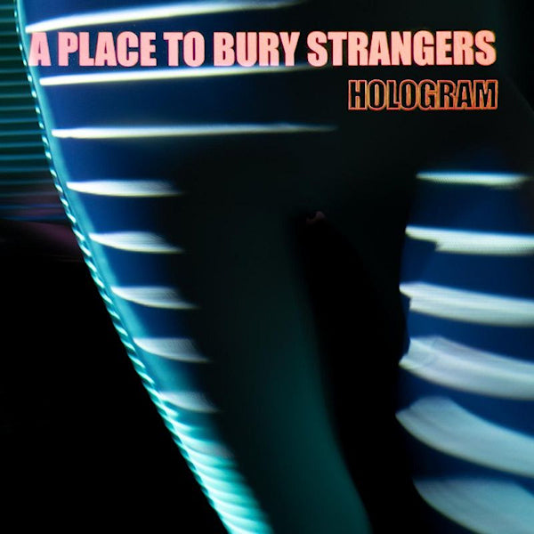 A Place To Bury Strangers - Hologram (CD) - Velvet Music