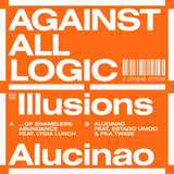Against All Logic - Illusions of shameless abundance/alucina (12-inch maxi-single) - Velvet Music