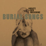 Ansatz Der Machine - Burial songs (CD)