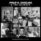 Philip H. Anselmo & The Illegals - Choosing mental illness as a virtue (CD) - Velvet Music