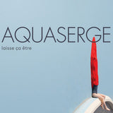 Aquaserge - Laisse ca etre (let it be) (CD) - Velvet Music