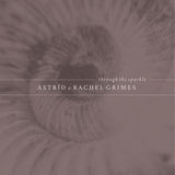Astrid Grimes & Rachel - Through the sparkle (LP)