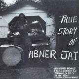 Abner Jay - True Story Of Abner Jay (LP) - Velvet Music