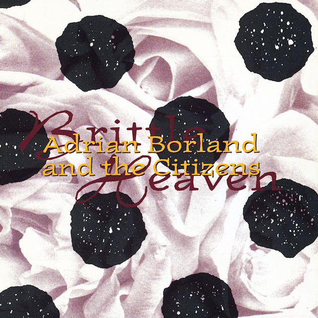 Adrian Borland And The Citizens - Brittle Heaven (CD) - Velvet Music