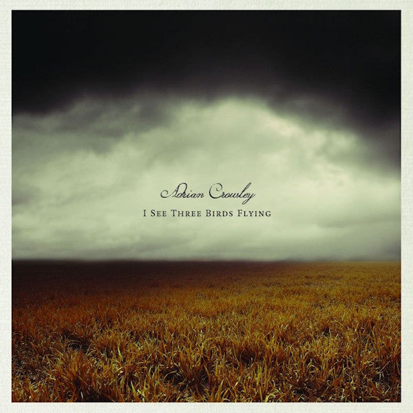 Adrian Crowley - I see three birds flying (CD) - Velvet Music