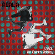 Aiala - 2021: an earth oddity (LP) - Velvet Music