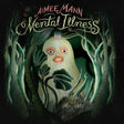 Aimee Mann - Mental illness (CD) - Velvet Music