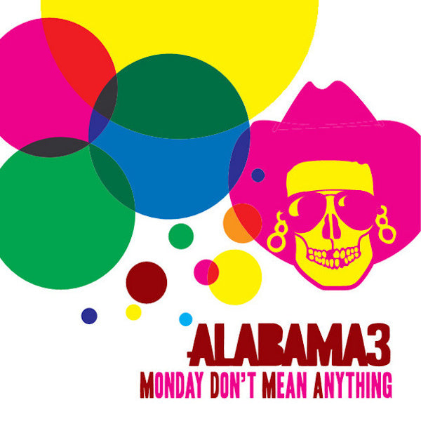 Alabama 3 - Monday don't mean anything (maxi 45 tours)