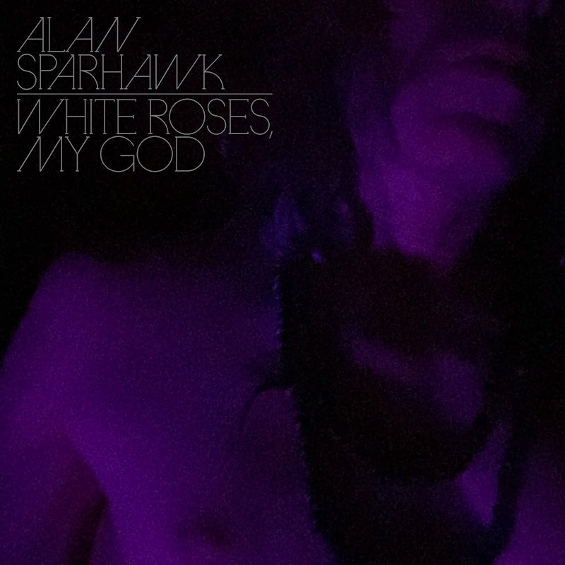 Alan Sparhawk - White roses, my god (CD) - Velvet Music