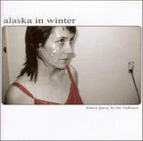 Alaska In Winter - Dance party in the balkan (CD)