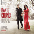 Alessio Bax & Lucille Chung - Bax & Chung Debussy And Ravel For Two (CD) - Velvet Music