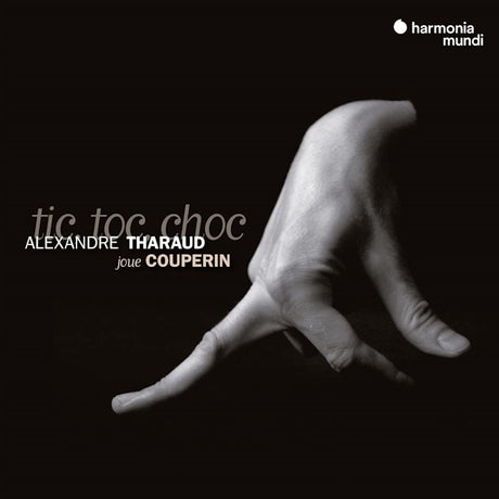Alexandre Tharaud - Couperin tic toc choc (CD) - Velvet Music