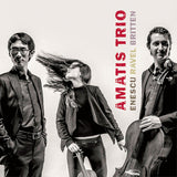 Amatis Trio - Enescu / Ravel / Britten (CD) - Velvet Music