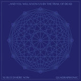 And You Will Know Us By The Trail Of Dead - Xi: bleed here now (CD)