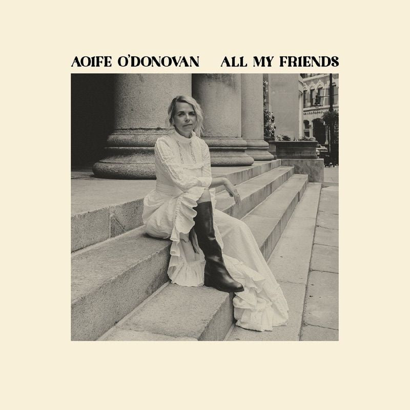 Aoife O'Donovan - All my friends (LP) - Velvet Music