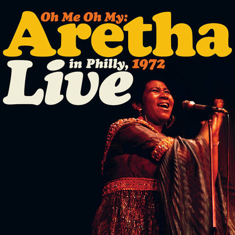 Aretha Franklin - Oh Me Oh My: Aretha Live in Philly, 1972 -rsd- (LP) - Velvet Music