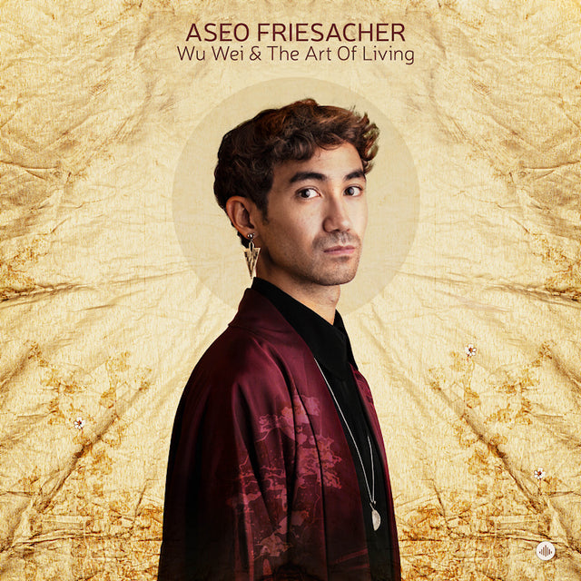 Aseo Friesacher - Wu wei & the art of living (CD) - Velvet Music