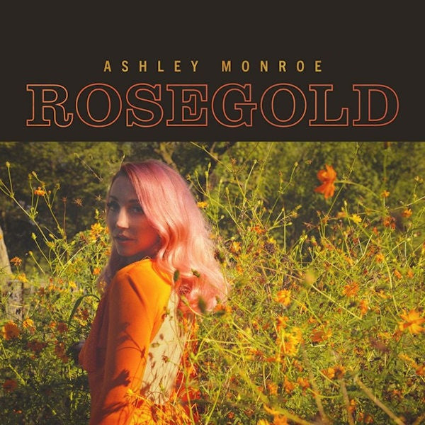 Ashley Monroe - Rosegold (CD) - Velvet Music