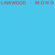 Linkwood - Mono (LP) - Velvet Music