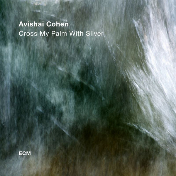 Avishai Cohen - Cross my palm with silver (LP) - Velvet Music