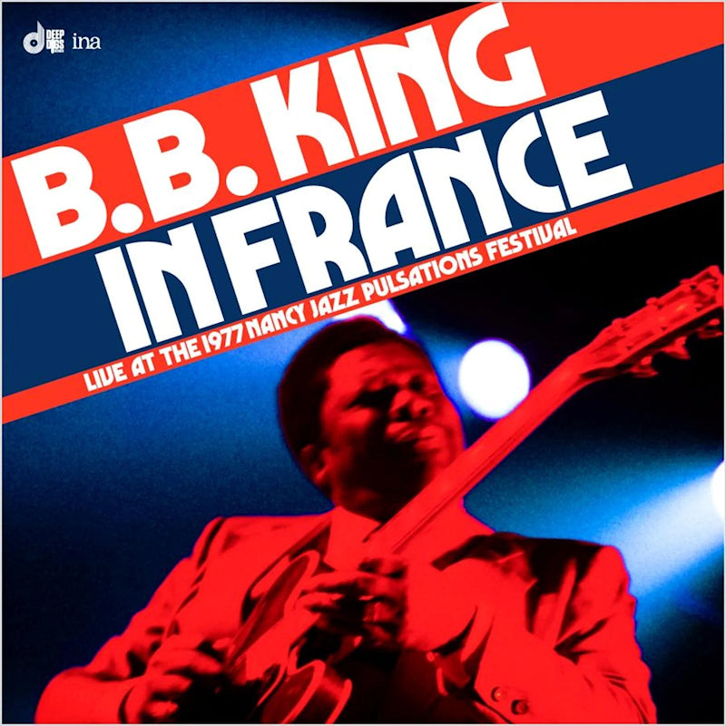 B.B. King - In france: (live at the 1977 nancy jazz pulsations festival) (LP) - Velvet Music