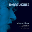 Barrelhouse - Almost there (CD) - Velvet Music