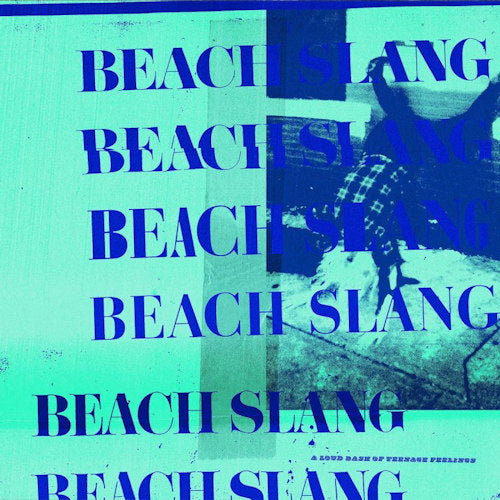 Beach Slang - A loud bash of teenage feelings (CD) - Velvet Music