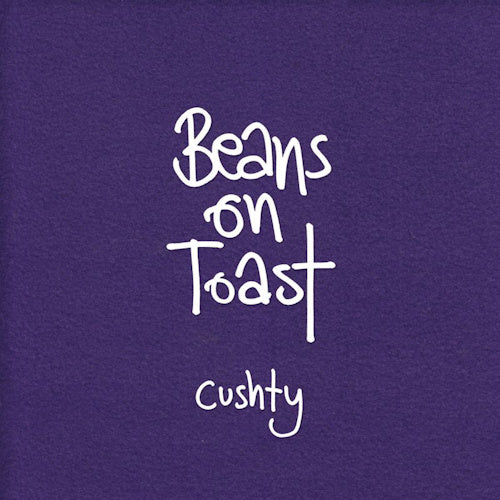 Beans On Toast - Cushty (CD)