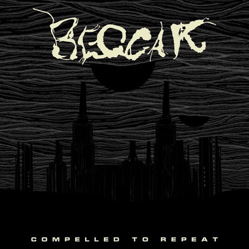 Beggar - Compelled to repeat (LP)