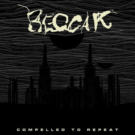Beggar - Compelled to repeat (LP)