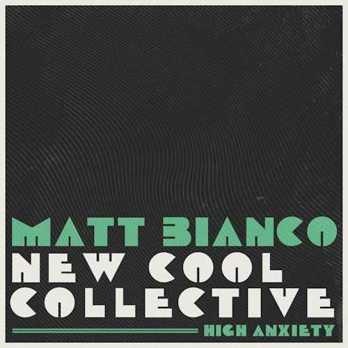 Matt Bianco &amp; New Cool Collect - High anxiety (CD)