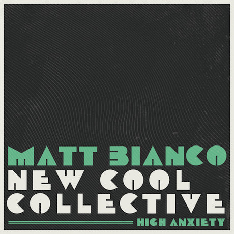 Matt Bianco & New Cool Collect - High anxiety (CD)