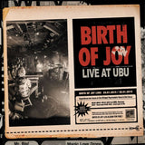 Birth Of Joy - Live at ubu (LP)
