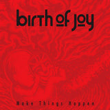 Birth Of Joy - Make things happen (LP) - Velvet Music