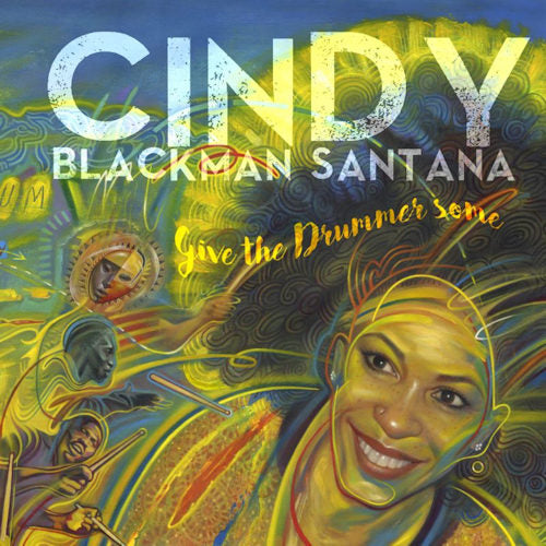 Cindy Blackman Santana - Give the drummer some (LP) - Velvet Music