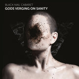 Black Nail Cabaret - Gods verging on sanity (CD) - Velvet Music