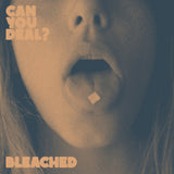 Bleached - Can you deal (12-inch maxi-single) - Velvet Music