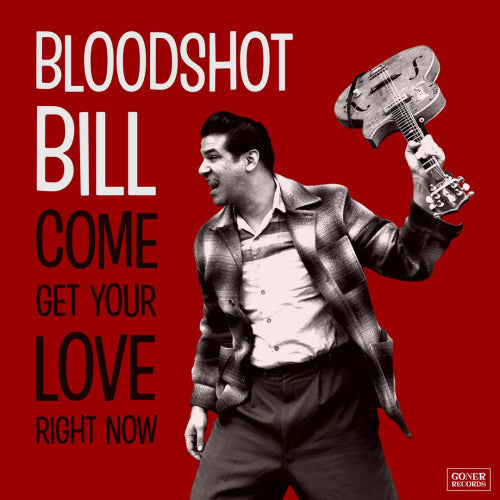 Bloodshot Bill - Come and get (LP) - Velvet Music